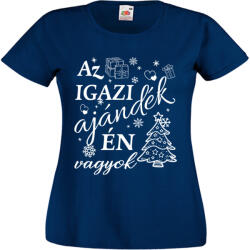  Az igazi ajándék én vagyok - Karácsonyi Női Póló (609030)