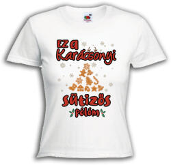  Ez a karácsonyi sütizős pólóm - Karácsonyi Női Póló (844012)