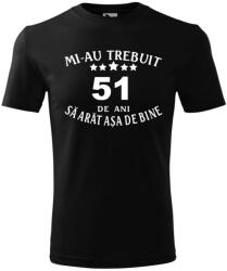 Bebeluc Print Tricou Personalizat-Mi-au trebuit 51 de ani sa arat asa de bine (BBLSF013)