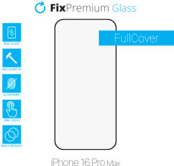 FixPremium FullCover Glass - Edzett üveg - iPhone 16 Pro Max