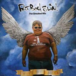 Fatboy Slim Greatest Hits - Why Try H