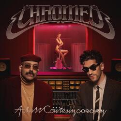 Chromeo Adult Contemporary - facethemusic - 7 390 Ft