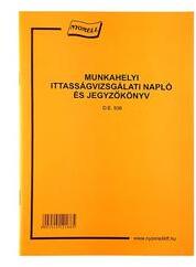 Nyomtatvány munkahelyi ittassági vizsgálati napló és jegyzőkönyv (22961) - irodaszer