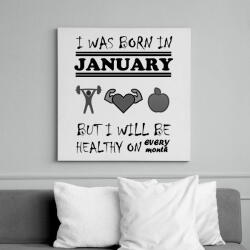printfashion Januárban születtem de minden hónapban egészségesen élek - Vászonkép - Fehér (6625891)