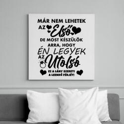 printfashion Én leszek az utolsó! - Vászonkép - Fehér (6633631)
