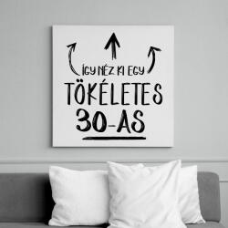 printfashion Így néz ki egy tökéletes 30-as - Vászonkép - Fehér (6626283)