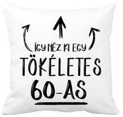 printfashion Így néz ki egy tökéletes 60-as - Párnahuzat, Díszpárnahuzat - Fehér (1444009)