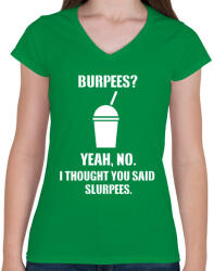 printfashion Burpees? No, it's slurpees - Női V-nyakú póló - Zöld (1300605)