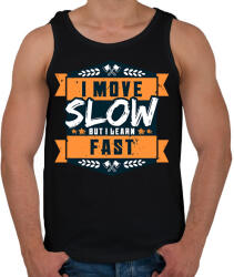 printfashion I move slow but i learn fast - Férfi atléta - Fekete (13986866)