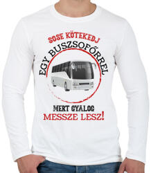 printfashion Sose kötekedj egy buszsofőrrel - Férfi hosszú ujjú póló - Fehér (7466580)