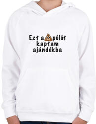 printfashion Ezt a pólót kaptam ajándékba - Gyerek kapucnis pulóver - Fehér (2415745)