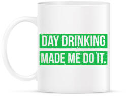 printfashion Day drink made me do it - Bögre - Fehér (2158944)