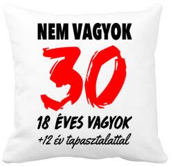 printfashion Nem vagyok 30! - Párnahuzat, Díszpárnahuzat - Fehér (993382)