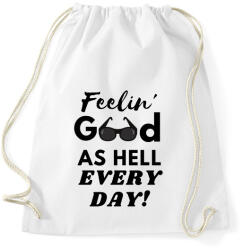 printfashion Feelin' good as hell every day - Sportzsák, Tornazsák - Fehér (2474001)