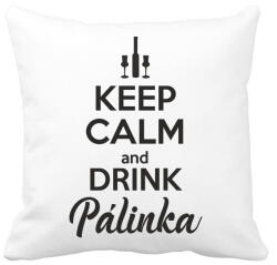 printfashion Keep calm and drink pálinka - Párnahuzat, Díszpárnahuzat - Fehér (996935)