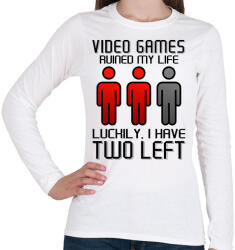 printfashion Video Games ruined my life - Luckily I have two left - Női hosszú ujjú póló - Fehér (5780857)