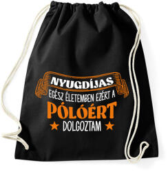 printfashion Ezért a pólóért dolgoztam - Sportzsák, Tornazsák - Fekete (9065047)