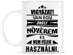 printfashion VIGYÁZAT! Van egy őrült nővérem és. . . - Bögre - Fehér (972247)