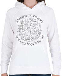 printfashion Mindegy mit tanultam, a lényeg, hogy megvan! - Női kapucnis pulóver - Fehér (6341913)
