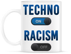 printfashion Techno On, Racism Off - Bögre - Fehér (2604111)