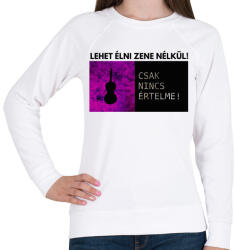 printfashion LEHET ÉLNI ZENE NÉLKÜL - Női pulóver - Fehér (1546809)