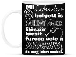 printfashion Mi lekvár helyett is pálinkát főzünk. Először kicsit furcsa vele a palacsinta, de meg lehet szokni. - Bögre - Fekete (16528550)
