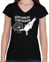 printfashion Stop Thinking. Start Drinking. - Női V-nyakú póló - Fekete (16746619)