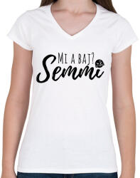 printfashion Mi a baj? Semmi! - Női V-nyakú póló - Fehér (12041282)