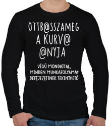 printfashion Ott basszameg a kurva anyja! - Férfi hosszú ujjú póló - Fekete (16604373)