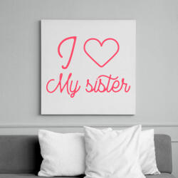 printfashion I love my sister - Vászonkép - Fehér (10648985)