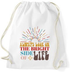 printfashion Always look on the bright side - Sportzsák, Tornazsák - Fehér (7289853)