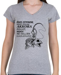 printfashion Horgászok fohásza - Női V-nyakú póló - Sport szürke (15649339)