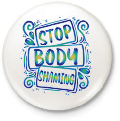 printfashion Stop body shaming - Kitűző, hűtőmágnes - Fehér (7289396)