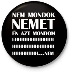 printfashion Nem mondok nemet - Kitűző, hűtőmágnes - Fekete (7029109)