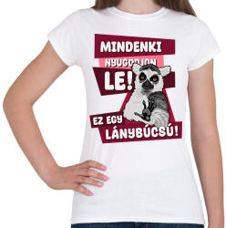 printfashion Mindenki nyugodjon le lánybúcsú - Női póló - Fehér (13253247)