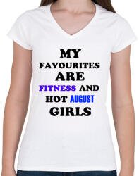printfashion A kedvenceim a fitnessz és a jó augusztusi születésű csajok - Női V-nyakú póló - Fehér (1406184)