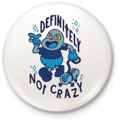 printfashion Definetely not crazy - Kitűző, hűtőmágnes - Fehér (4308155)