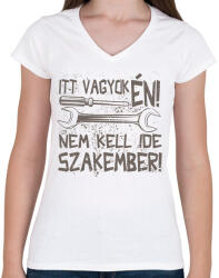 printfashion Itt vagyok én nem kell ide szakember - Női V-nyakú póló - Fehér (16671304)