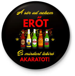 printfashion a sör ad nekem erőt - Kitűző, hűtőmágnes - Fekete (3102985)