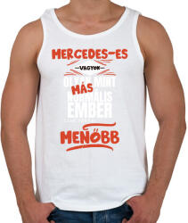 printfashion Mercedes-es vagyok olyan mint más normális ember csak sokkal menőbb - Férfi atléta - Fehér (14637298)