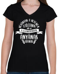 printfashion Néhányan a nevemen szólítanak - Női V-nyakú póló - Fekete (4697307)
