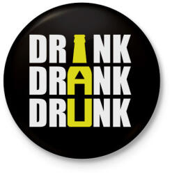 printfashion Drink Drank Drunk - Kitűző, hűtőmágnes - Fekete (3104168)