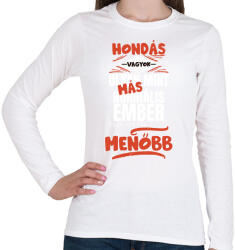 printfashion Hondás vagyok olyan mint más normális ember csak sokkal menőbb - Női hosszú ujjú póló - Fehér (14637524)
