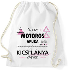 printfashion Én egy motoros apuka kicsi lánya vagyok - Sportzsák, Tornazsák - Fehér (6367615)