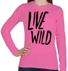 printfashion Live Wild - Női hosszú ujjú póló - Rózsaszín (381978)