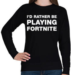 printfashion Rather Be Playing Fortnite - Női pulóver - Fekete (937283)