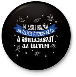 printfashion Ne szólj hozzám ha. . . - Kitűző, hűtőmágnes - Fekete (9727821)