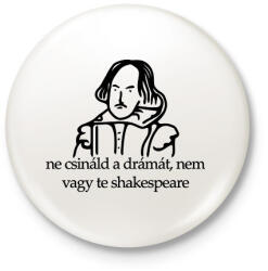 printfashion ne csináld a drámát, nem vagy te shakespeare - Kitűző, hűtőmágnes - Fehér (16463366)