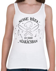 printfashion Sose bízz egy vékony szakácsban - Női atléta - Fehér (7549286)