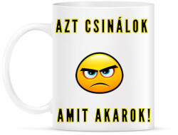 printfashion AZT CSINÁLOK AMIT AKAROK - Bögre - Fehér (1487484)